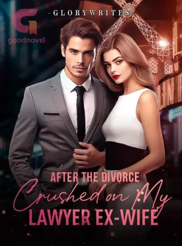 After the Divorce: Crushed on My Lawyer Ex-wife Chapter 9