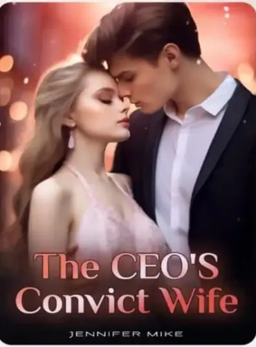 The Ceo’s Convict Wife by Jennifer Mike Chapter 1417