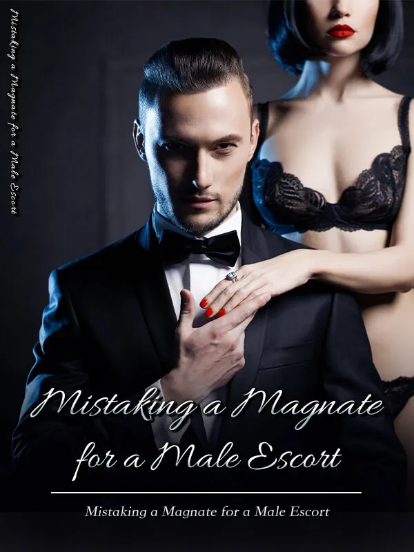 Mistaking a Magnate for a Male Escort Chapter 2341